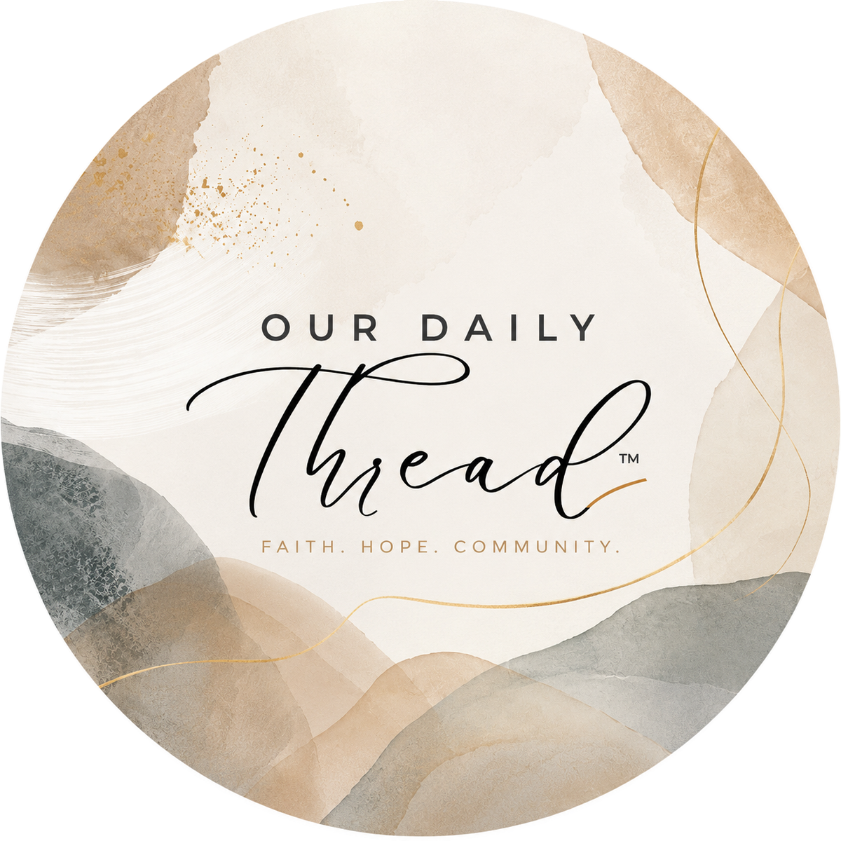 Our Daily Thread — Faith. Hope. Community.